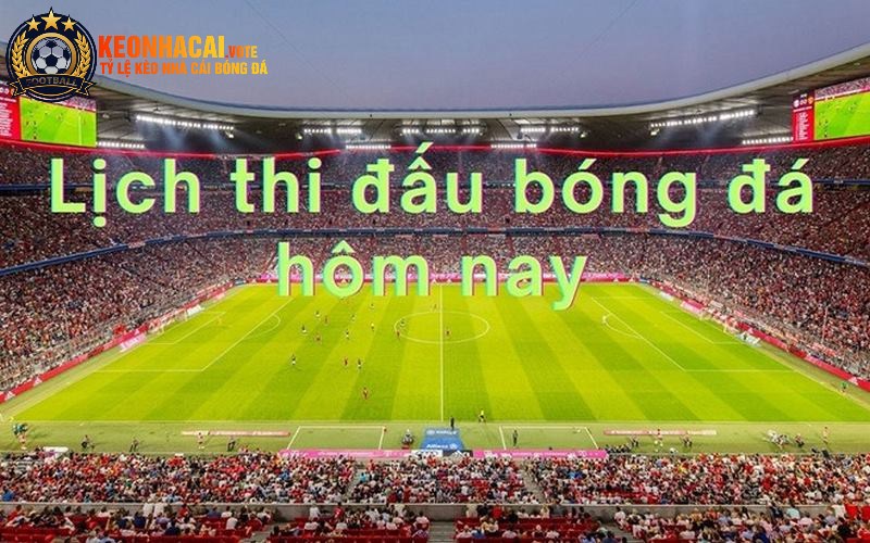Lịch Thi Đấu Kèo Nhà Cái - Cập Nhập Mới Nhất Ngày Hôm Nay 1 Lịch thi đấu là một bảng thông tin tổng hợp những trận bóng được diễn ra